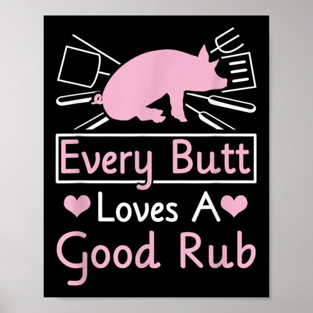 Póster A Cada Butt Le Encanta Una Buena Barbacoa De Cerdo (Frente)