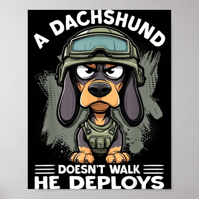 Póster A Dachshund Doesn’t Walk He Deploys _ Wiener Dog  (Frente)