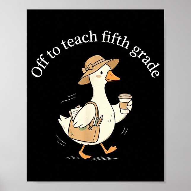 Póster A enseñar quinto grado adorable profesora ganso ca (Frente)