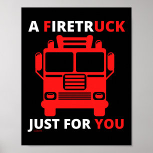 Póster A FIRETRUCK JUST FOR YOU funny pun                