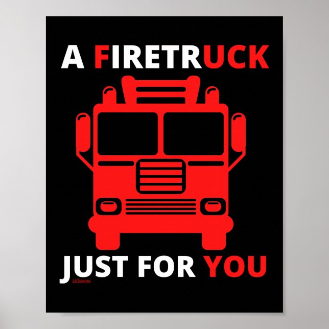 Póster A FIRETRUCK JUST FOR YOU funny pun                 (Frente)