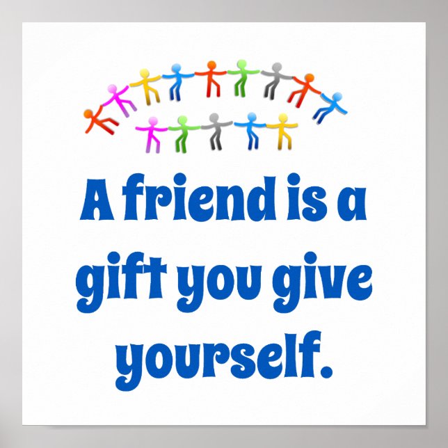 Póster A Friend Is A Gift - Friendship Quote  (Frente)