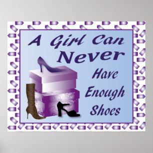 Póster A Girl Can Never Have Enough Shoes Poster