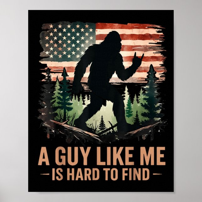 Póster A Guy Like Me Is Hard To Find Bigfoot Funny Hiking (Frente)
