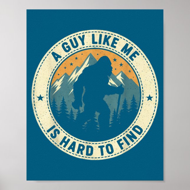 Póster A Guy Like Me Is Hard To Find Funny Bigfoot Forest (Frente)