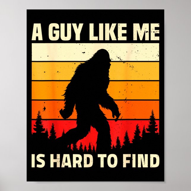 Póster A Guy Like Me Is Hard To Forest Find Funny Bigfoot (Frente)