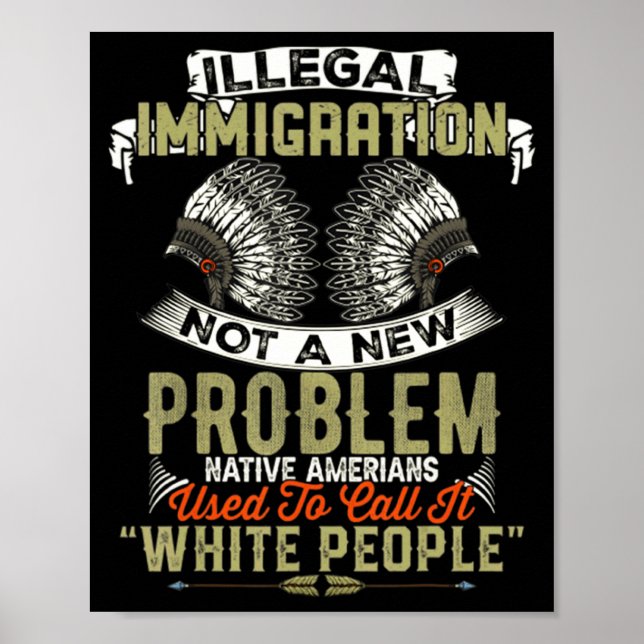 Póster A Inmigración Ilegal No es Problema Nativo (Frente)