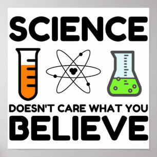 Póster A la ciencia no le importa lo que creas