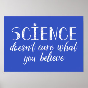 Póster A la ciencia no le importa lo que creas