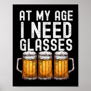 Póster A Mi Edad Necesito Gles - Cerveza divertida Beber