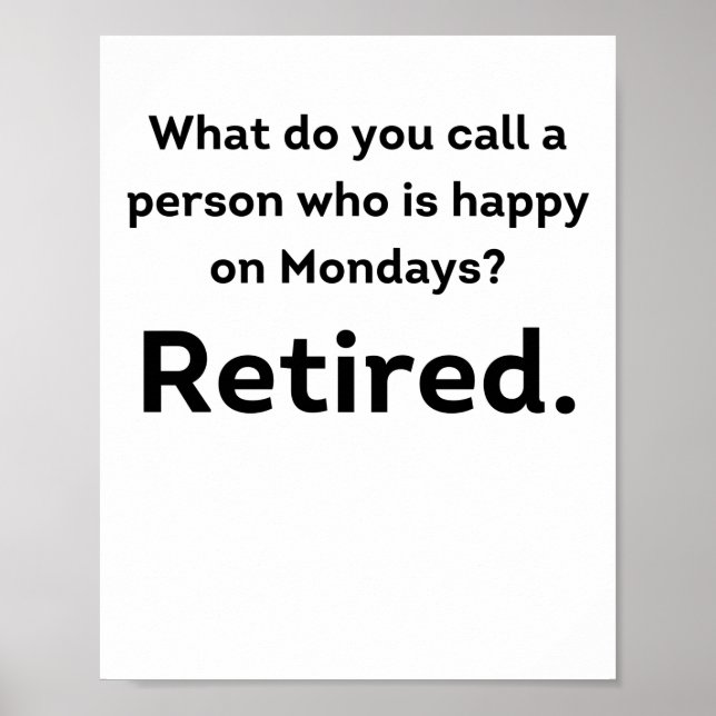 Póster A person who is happy on Mondays funny retirement (Frente)