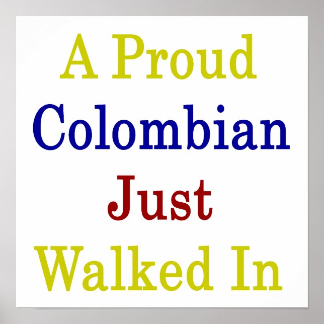 Póster A Proud Colombian Just Walked In (Frente)