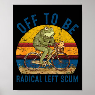 Póster A ser sapo escoria radical de izquierda montando b