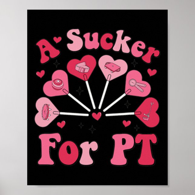 Póster A Sucker For Pt Physical Therapy Valentine's Day P (Frente)