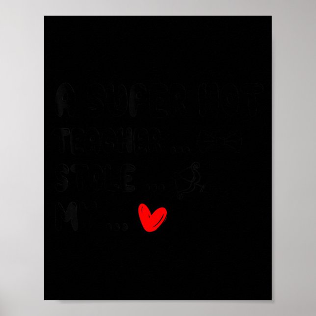 Póster A Super Hot Teacher Stole My Heart Funny Node Cute (Frente)
