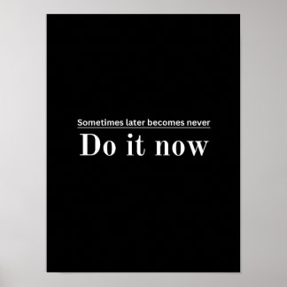Póster A veces más tarde se vuelve nunca - Poste motivaci