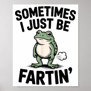 Póster A veces simplemente estoy haciendo flatulencias Ra