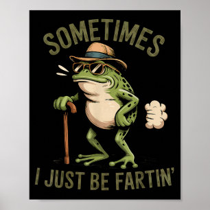 Póster A veces simplemente estoy haciendo pedorretas Rana