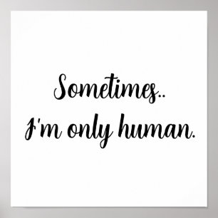 Póster A veces... solo soy humana.