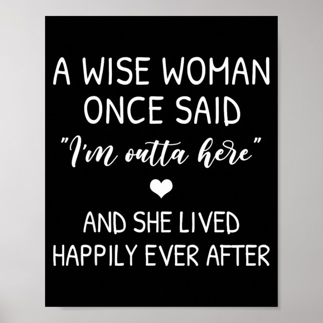Póster A Wise Woman Once Said Funny Feminist Quote Gift  (Frente)