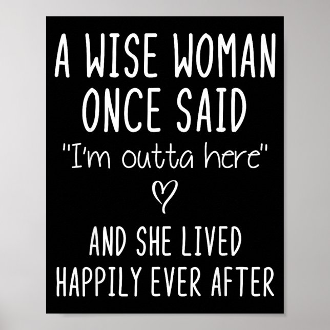 Póster A Wise Woman Once Said Funny Feminist Quote Gift  (Frente)