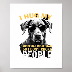 Póster Abraza a mi Rhodesian Ridgeback para que no ahorqu