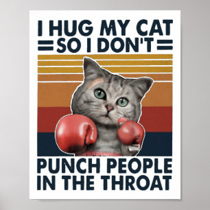 Póster Abrazo A Mi Gato Para No Golpear A La Gente Con La
