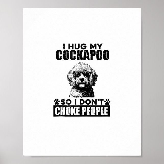 Póster Abrazo Mi Cockapoo Para No Ahogar A La Gente Perro (Frente)