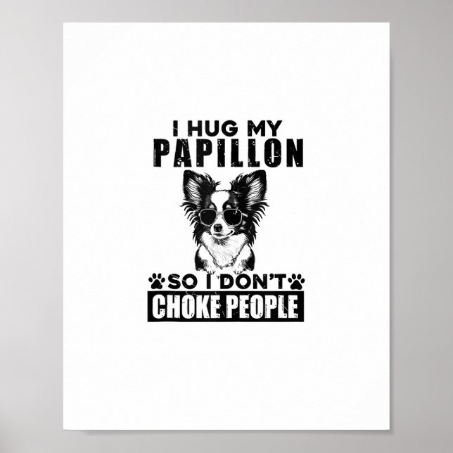 Póster Abrazo mi Papillon para no asfixiar a la gente con (Frente)