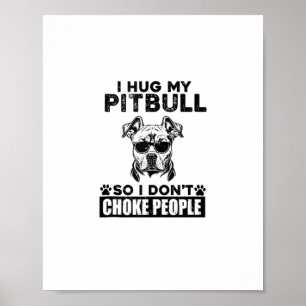 Póster Abrazo mi Pitbull Para No Ahogar A La Gente Perro 