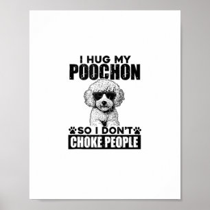Póster Abrazo mi Poochon para no asfixiar a la gente Perr