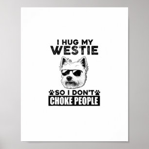 Póster Abrazo Mi Westie Así Que No Ahogo A La Gente Perro