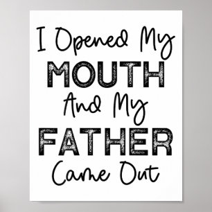 Póster Abrí Mi Boca Y Mi Padre Salió Con Hum Gracioso