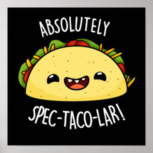 Póster Absolutamente Spec-Taco-Lar Funny Taco Pun Dark BG