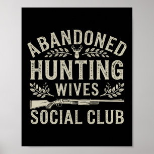 Póster Abyndoned Hunting Wives Club Social Deer Gun Fun