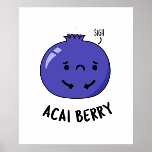 Póster Acai Berry Funny Fruit Pun