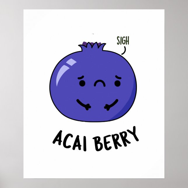 Póster Acai Berry Funny Fruit Pun (Frente)