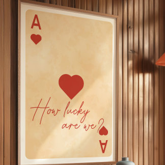Póster Ace of Hearts Poster – “How Lucky Are We?”