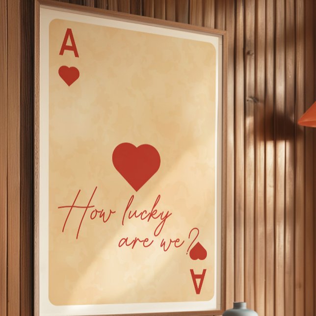 Póster Ace of Hearts Poster – “How Lucky Are We?” (Subido por el creador)