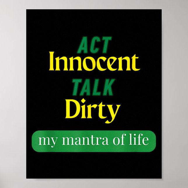 Póster Act Innocent Talk Dirty Funny Quote Gift For Men & (Frente)