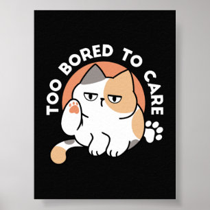 Póster Actitud de Gato Perezoso – Demasiado Aburrido para