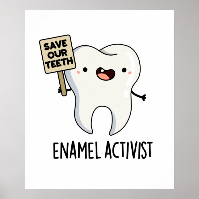 Póster Activista del esmalte Diente dental divertida (Frente)