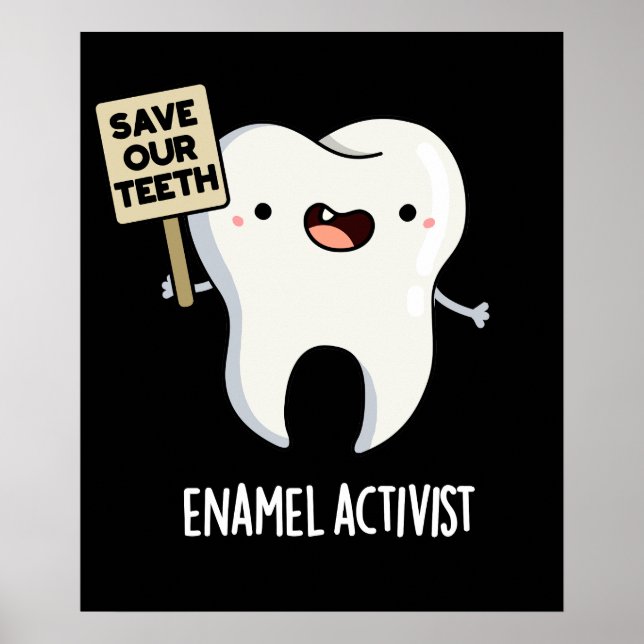 Póster Activista del esmalte Diente Dental Funny Pun Dark (Frente)