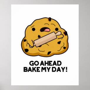 Póster Adelante Bake My Day Funny Baking Pun