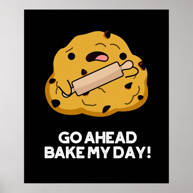 Póster Adelante Bake My Day Funny Baking Pun Dark BG (Frente)