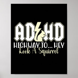Póster Adhd Highway To Hey Look Funny Squirrel Lovers Mas