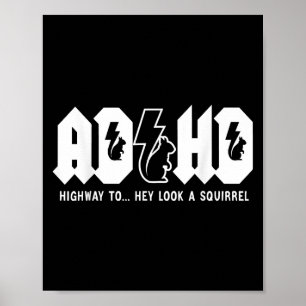 Póster Adhd Highway To... Mira, Una Ardilla. Adhd es un