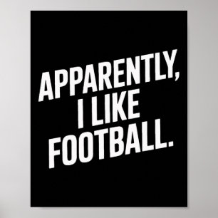 Póster Adicto al Fútbol Aparentemente Me Gusta el Fútbol 
