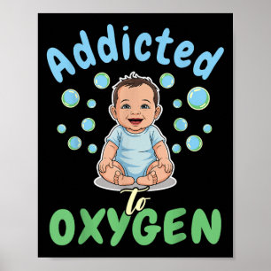 Póster Adicto al oxígeno bebé divertidas burbujas regalo