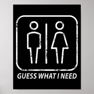 Póster Adivina qué necesita un diseño de humor de baño di